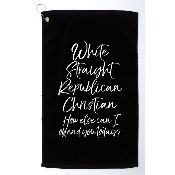White Straight Republican Christian How Else Can I Offend Golf Towel