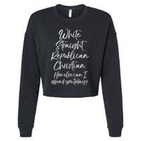 White Straight Republican Christian How Else Can I Offend Cropped Pullover Crew
