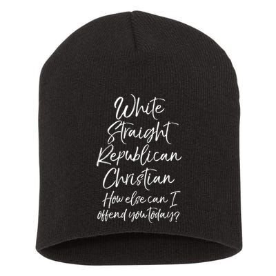 White Straight Republican Christian How Else Can I Offend Short Acrylic Beanie