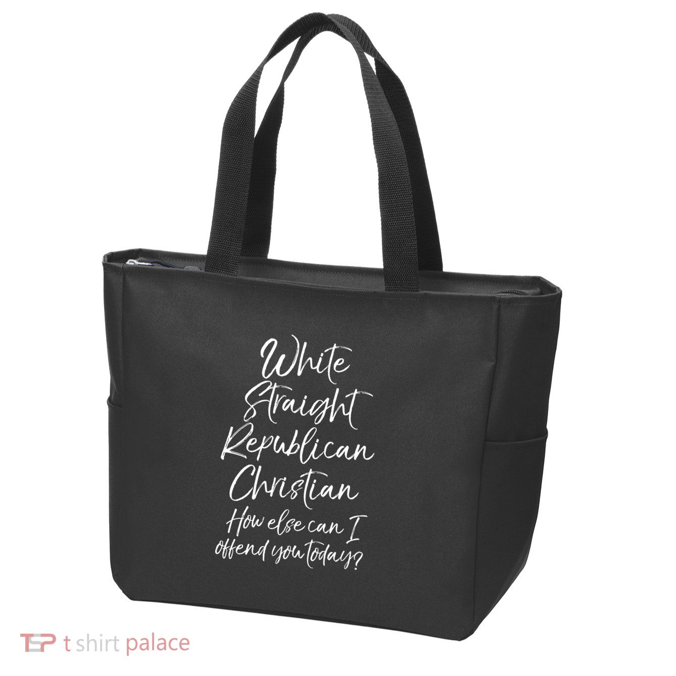 White Straight Republican Christian How Else Can I Offend Zip Tote Bag