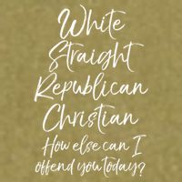 White Straight Republican Christian How Else Can I Offend Garment-Dyed Women's Muscle Tee