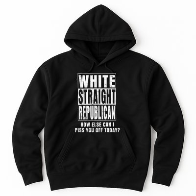 White Straight Republican How Else Hoodie