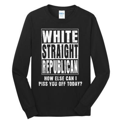 White Straight Republican How Else Tall Long Sleeve T-Shirt