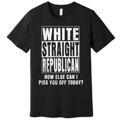 White Straight Republican How Else Premium T-Shirt