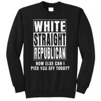 White Straight Republican How Else Tall Sweatshirt