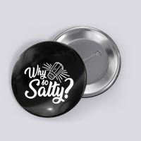 Why So Salty Button