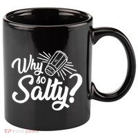 Why So Salty 11oz C Handle Ceramic Mug