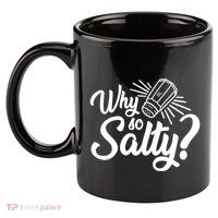 Why So Salty 11oz C Handle Ceramic Mug
