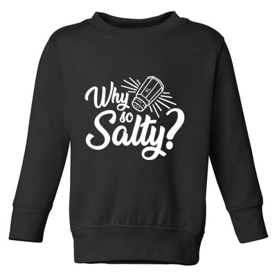 Why So Salty Toddler Sweatshirt