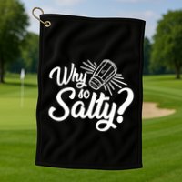 Why So Salty Golf Towel