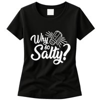 Why So Salty Womens T-Shirt