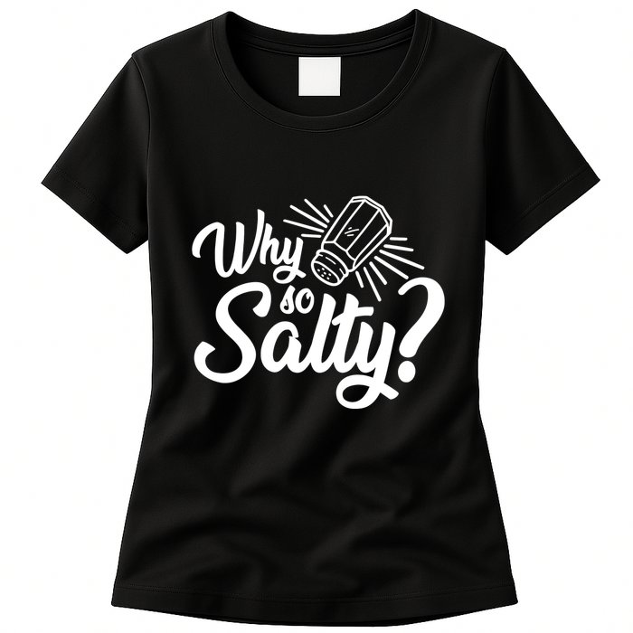 Why So Salty Womens T-Shirt