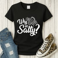 Why So Salty Womens T-Shirt