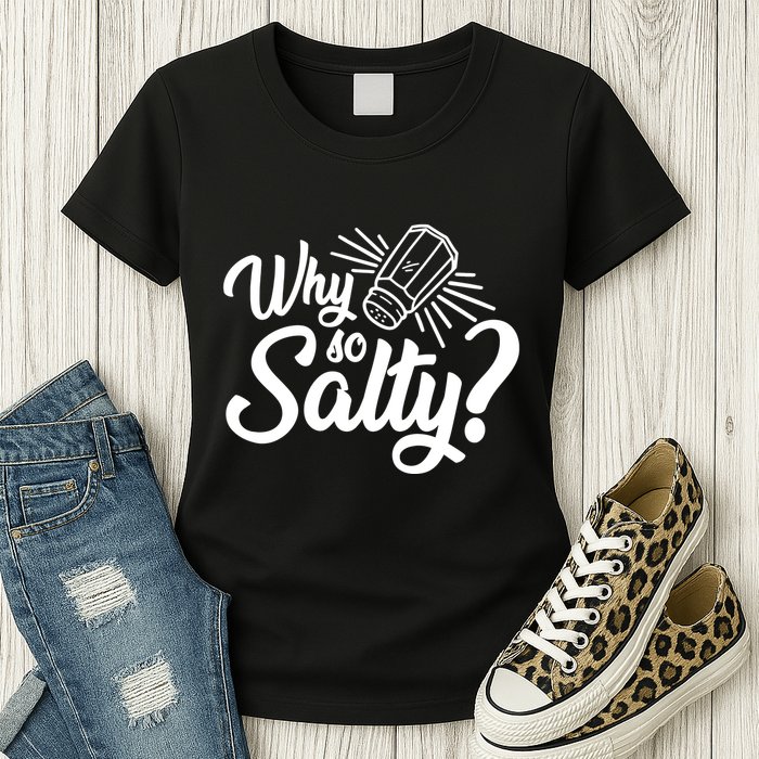 Why So Salty Womens T-Shirt