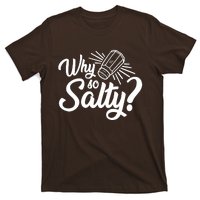 Why So Salty T-Shirt