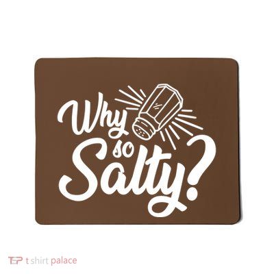 Why So Salty Mousepad
