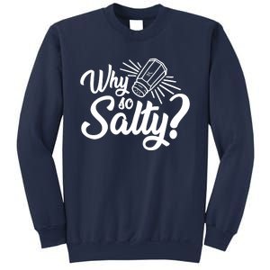 Why So Salty Sweatshirt