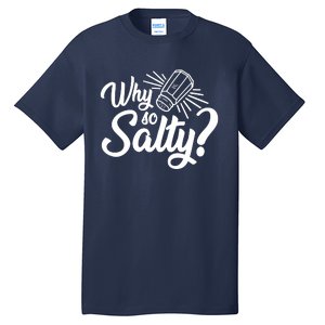 Why So Salty Tall T-Shirt