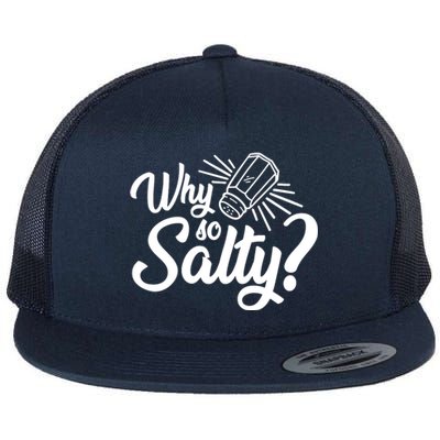 Why So Salty Flat Bill Trucker Hat