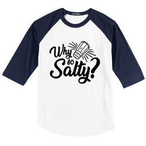 Why So Salty Baseball Sleeve Shirt