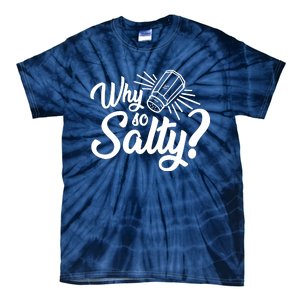 Why So Salty Tie-Dye T-Shirt