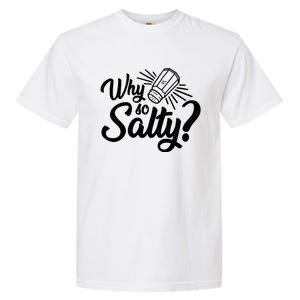 Why So Salty Garment-Dyed Heavyweight T-Shirt