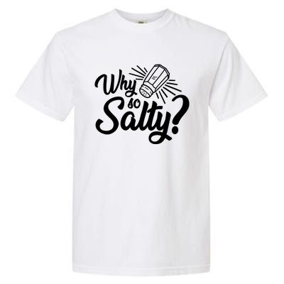 Why So Salty Garment-Dyed Heavyweight T-Shirt