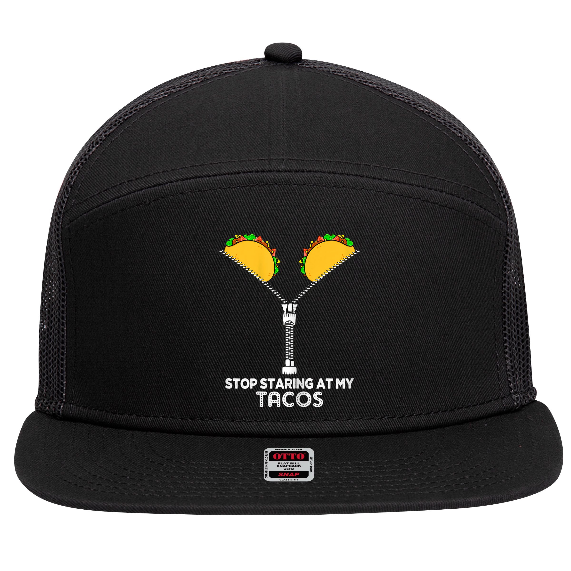 Wo Stop Staring At My Tacos Mexican Cinco De Mayo 7 Panel Mesh Trucker Snapback Hat