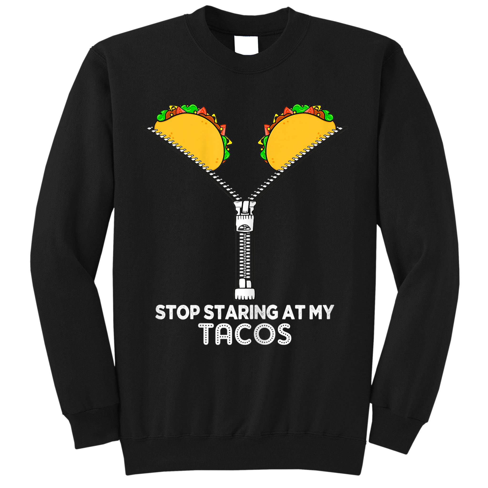 Wo Stop Staring At My Tacos Mexican Cinco De Mayo Tall Sweatshirt