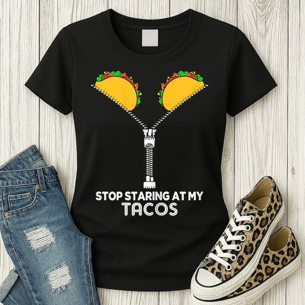 Wo Stop Staring At My Tacos Mexican Cinco De Mayo Womens T-Shirt