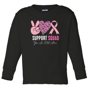 Warrior Support Squad You Are Not Alone Breast Cancer Awareness Toddler Long Sleeve Shirt