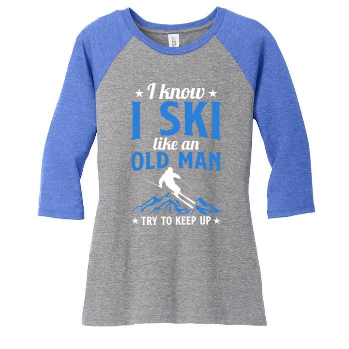 Winter Sport Skiing Lover I Know I Ski Like An Old Gift Women's Tri-Blend 3/4-Sleeve Raglan Shirt