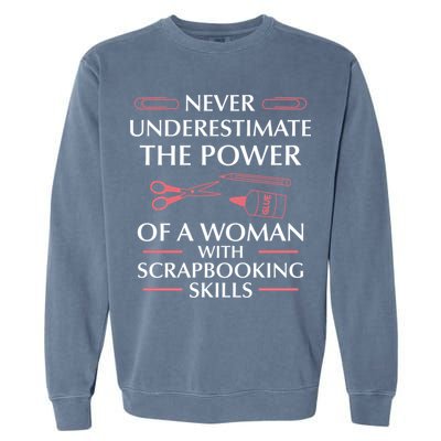 Woman Scrapbooking Skills Scrapbook Scrapbooker Crops Swaps Cute Gift Garment-Dyed Sweatshirt
