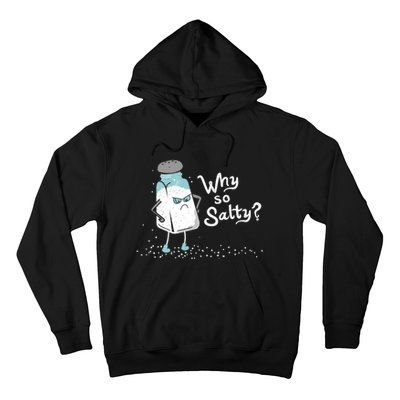 Why So Salty? Funny Salt Shaker Salty Attitude Hoodie