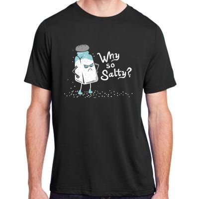 Why So Salty? Funny Salt Shaker Salty Attitude Adult ChromaSoft Performance T-Shirt