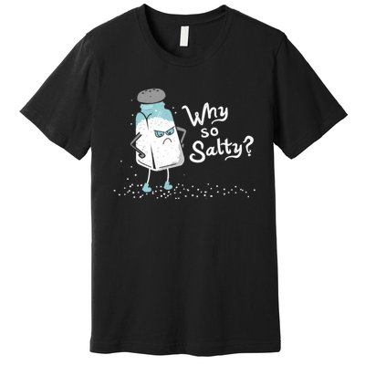 Why So Salty? Funny Salt Shaker Salty Attitude Premium T-Shirt