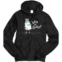 Why So Salty? Funny Salt Shaker Salty Attitude Tie Dye Hoodie