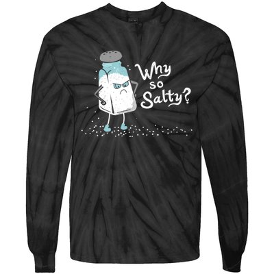 Why So Salty? Funny Salt Shaker Salty Attitude Tie-Dye Long Sleeve Shirt