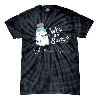 Why So Salty? Funny Salt Shaker Salty Attitude Tie-Dye T-Shirt