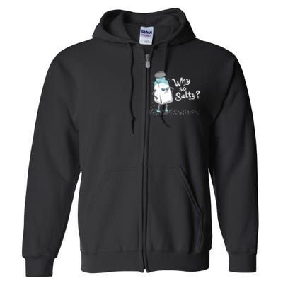 Why So Salty? Funny Salt Shaker Salty Attitude Full Zip Hoodie