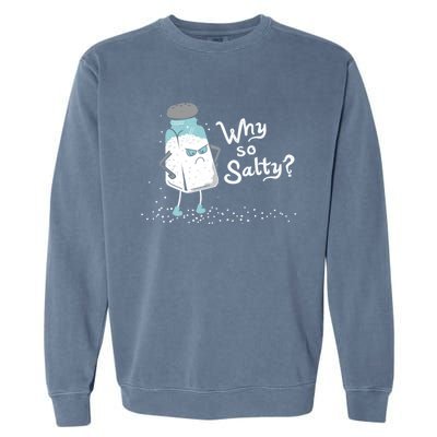 Why So Salty? Funny Salt Shaker Salty Attitude Garment-Dyed Sweatshirt