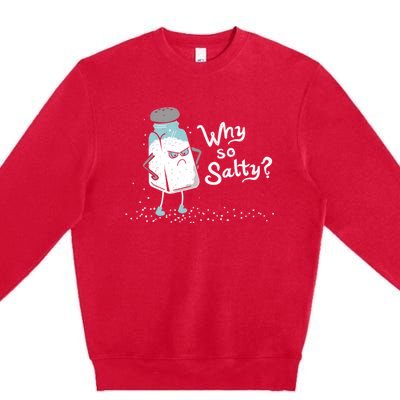 Why So Salty? Funny Salt Shaker Salty Attitude Premium Crewneck Sweatshirt