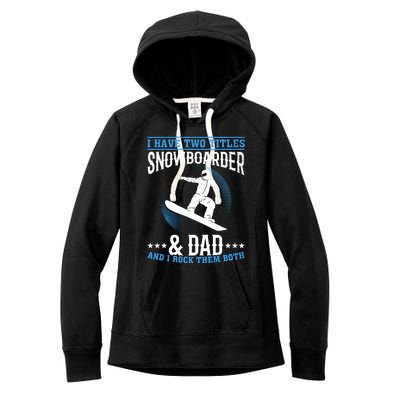 Winter Sports Snowboarding Dad I Freestyle Snowboarder Daddy Cool Gift Women's Fleece Hoodie