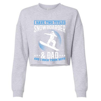 Winter Sports Snowboarding Dad I Freestyle Snowboarder Daddy Cool Gift Cropped Pullover Crew