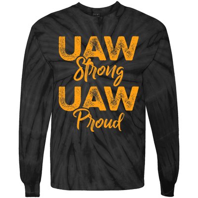 We Stand Strong UAW On Strike Striking Uaw Workers Tie-Dye Long Sleeve Shirt