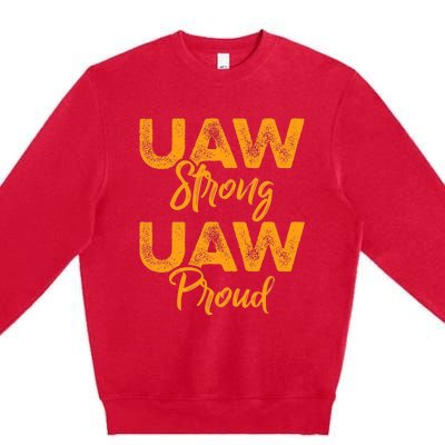 We Stand Strong UAW On Strike Striking Uaw Workers Premium Crewneck Sweatshirt