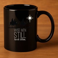 Wise Still Seek Him Christian Christmas Jesus Design 11oz C Handle Ceramic Mug