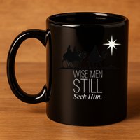Wise Still Seek Him Christian Christmas Jesus Design 11oz C Handle Ceramic Mug