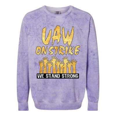 We Stand Strong UAW On Strike Striking Uaw Workers Colorblast Crewneck Sweatshirt