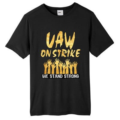 We Stand Strong UAW On Strike Striking Uaw Workers Tall Fusion ChromaSoft Performance T-Shirt